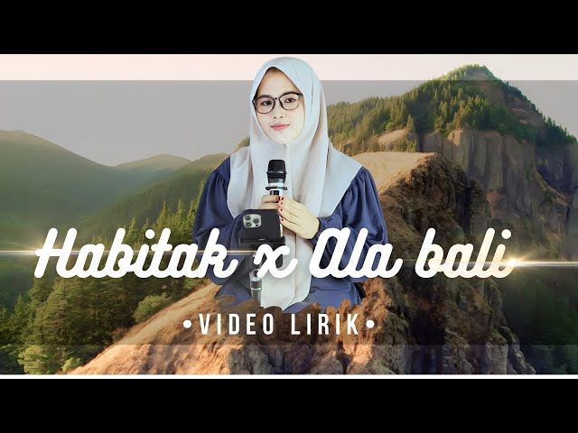 VIDEO LIRIK dan Terjemah...!! Habbitak X Ala Bali | Khanifah Khani class=