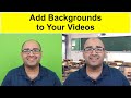 How to Add or Change The Backgrounds in Your Videos