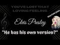 ELVIS PRESLEY "YOU'VE LOST THAT LOVING FEELING" BY THE RIGHTEOUS BROTHERS / REACTION VIDEO