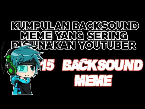 kumpulan-back-sound-meme-yg-sering-digunakan-youtuber