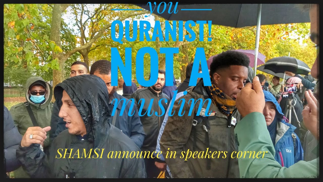 shamsi Vs quranist in speakers corner london 2022 YouTube