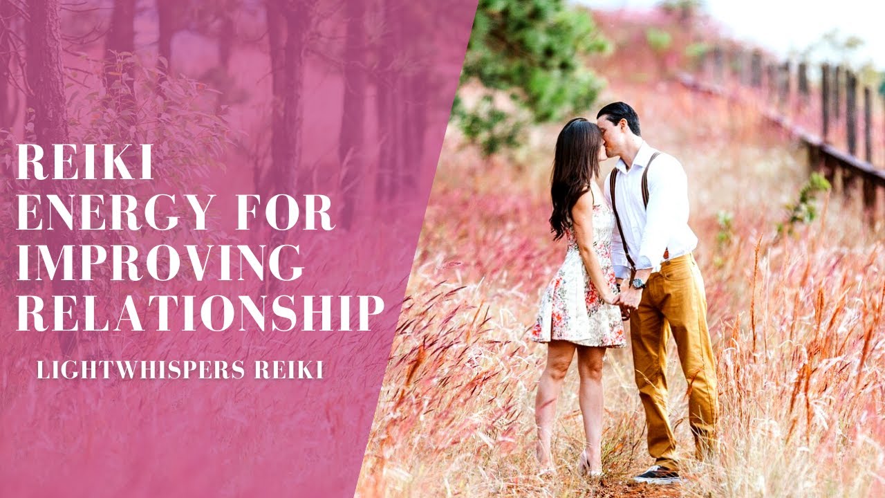 Reiki Energy Healing to Improve a Relationship - YouTube