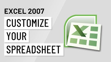 Excel 2007: Customize Your Spreadsheet