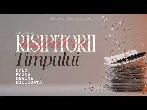 Risipitorii de timp - Când mâine devine niciodată | Florin Antonie
