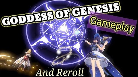 Goddess Of Genesis Gameplay Review And Reroll Guide
