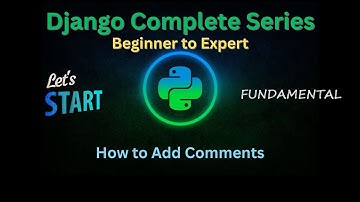 12 - How to Add Comments into Django Web Application | Django Master Series