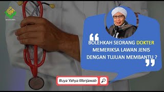 Bolehkah Seorang Dokter Memeriksa Lawan Jenis dengan Tujuan Membantu ? - Buya Yahya Menjawab