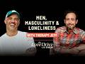 Men, masculinity &amp; the loneliness epidemic with Therapy Jeff