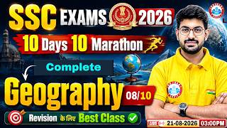 SSC Exams Geography Marathon | 10 Days – 10 Marathons | Complete Geography Revision | SSC CGL 2026