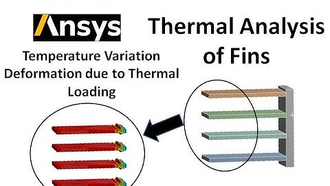 Thermal analysis of Fins by Ansys and Calculation of deformation due to Thermal loading #4