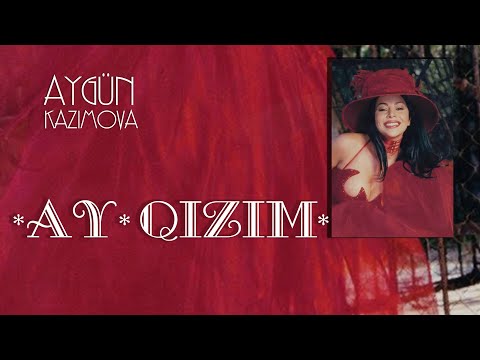 Aygün Kazımova - Ay Qızım