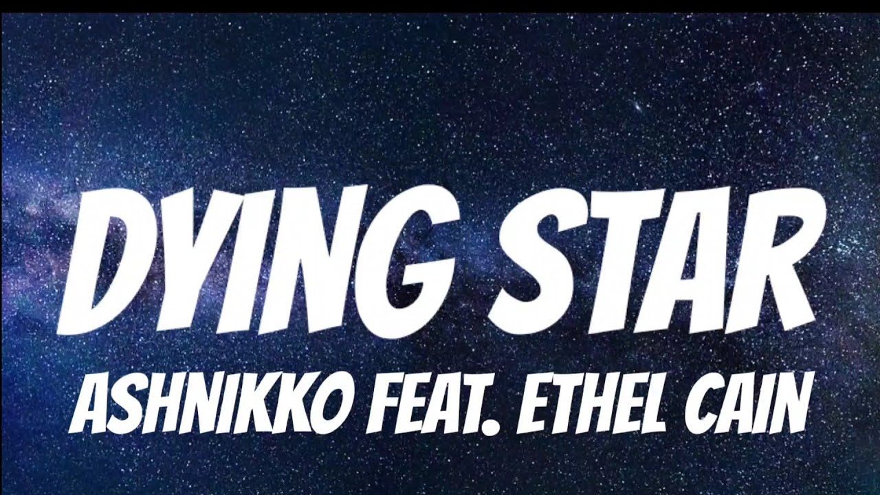 Ashnikko feat. Ethel Cain - Dying Star ( Lyrics ) - YouTube