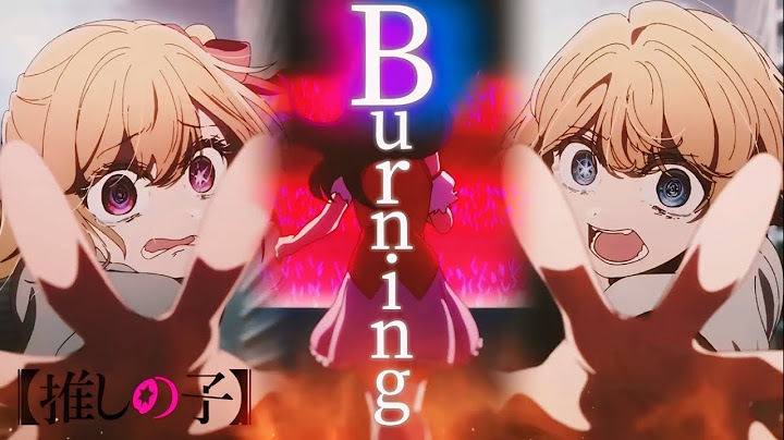 【MAD/AMV】推しの子×Burning/羊文学