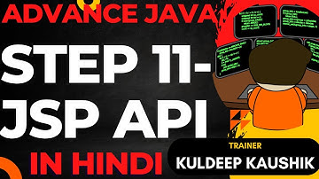 Step 11 - JSP API : Empowering Dynamic Web Development