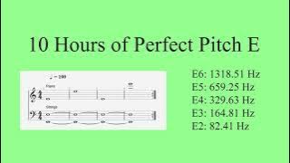 10 Hours of Perfect Pitch E