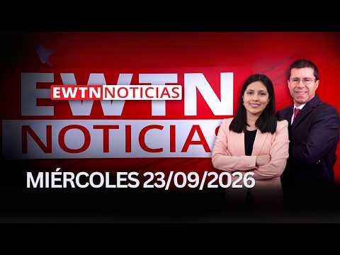 EWTN Noticias | Miércoles 23 de septiembre 2026 | Programa completo