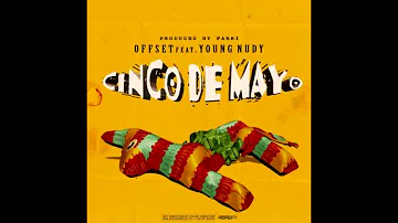 Offset Feat Young Nudy - Cinco De Mayo