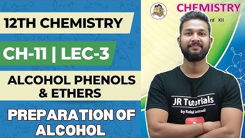 12th Chemistry | Chapter 11 | Alcohol Phenols & Ethers | Lecture 3 | Preparation of Alcohol |