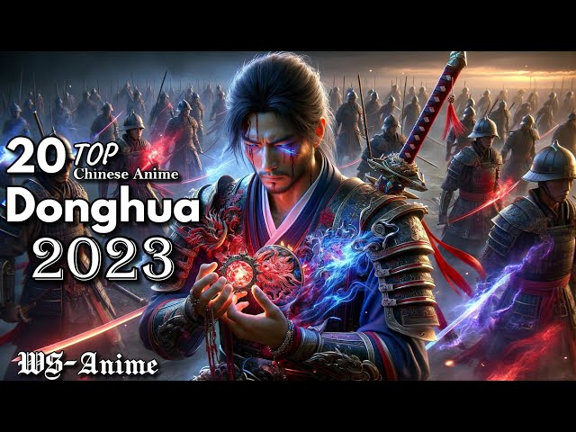 Top 20 Best Donghua of 2023 You Must Watch - New Rating by Chinese Media class=