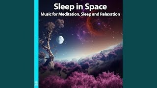 Sleep in Space: Music for Meditation, Sleep and Relaxation