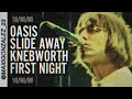 OASIS - SLIDE AWAY (LIVE AT KNEBWORTH, FIRST NIGHT) 10/08/96