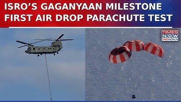ISRO Achieves Key Milestone: First Air Drop Test For Gaganyaan Parachute System Successful