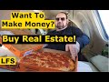 Want to Make Money? Buy Some Real Estate! Life for Sale
