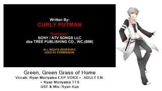 【UTAU English Cover】Green Green Grass of Home 【Ryan Moriyama ADULT EN + TTS】