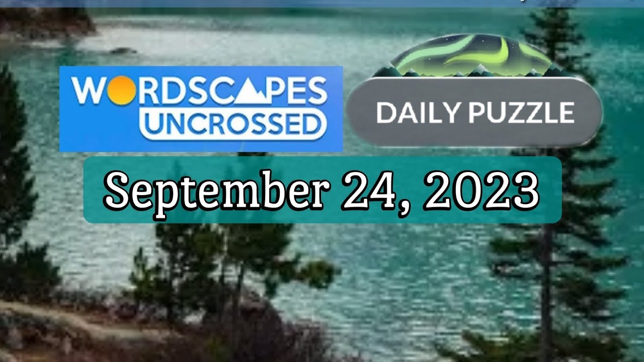 Wordscapes Uncrossed Daily Puzzle September 24, 2023 Answers