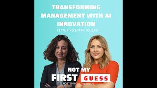 Transforming Management With AI Innovation: Featuring Sarah Touzani