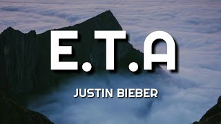 Justin Bieber - E.T.A (Lyrics)