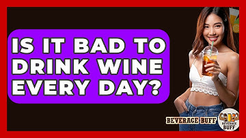 Is It Bad To Drink Wine Every Day? - Beverage Buff
