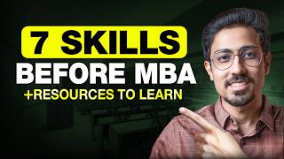 7 Must have skills before going for MBA | Pre MBA Skills + Resources &amp; Courses to learn