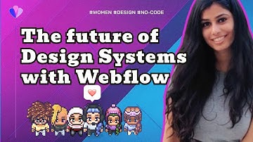 🌸 The future of Design Systems with Webflow