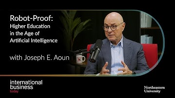 Robot-Proof: Higher Education in the Age of Artificial Intelligence with President Joseph E. Aoun