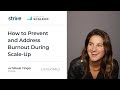 Startup to scaleup  nikole yinger  how to prevent and address burnout during scaleup