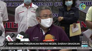 KKM Cadang Pergerakan Rentas Negeri, Daerah Dihadkan