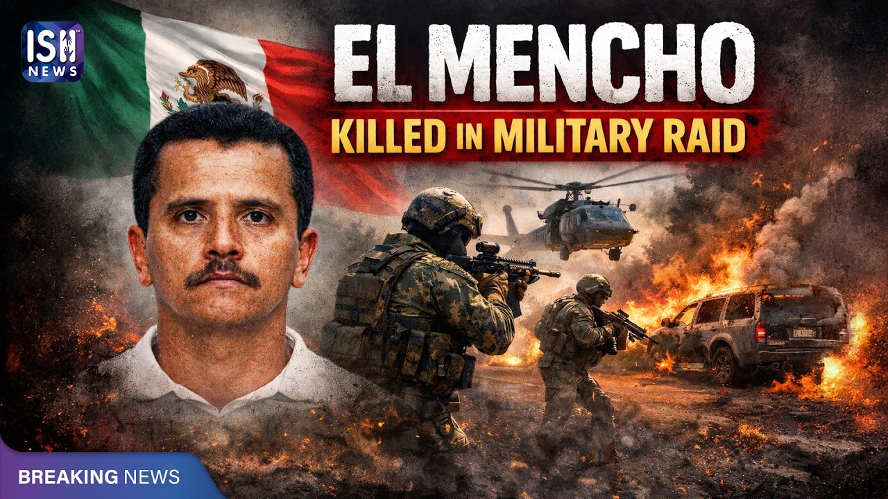 Mexico’s Most Wanted Drug Lord “El Mencho” Killed | ISH News
