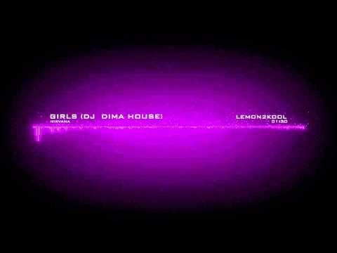 Nirvana - Girls (Dj Dima House)