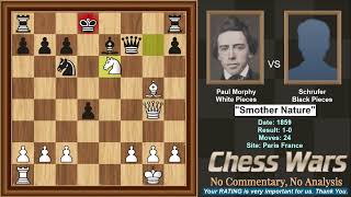 Paul Morphy delivered a beautiful smothered checkmate to Schrufer - 1859 "Smother Nature"
