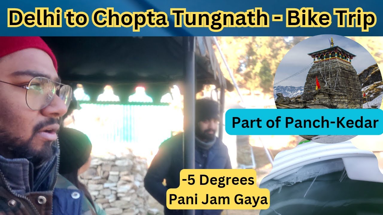 Delhi To Chopta Tungnath Bike Trip | Amazing Views | Extreme Cold | Minus 5 Degrees | Dil Se Rides 😎