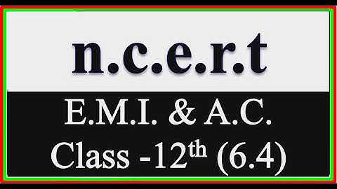 Class 12 E.M.I ex. 6.4  Unit 4th Physics Ncert Solution (in Hindi)