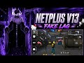 FAKE LAG FF OB53🔥|| NETPLUS FAKE LAG NEW || FREE FIRE FAKE LAG NEW || TELEPORT FAKELAG Netplus v13👑