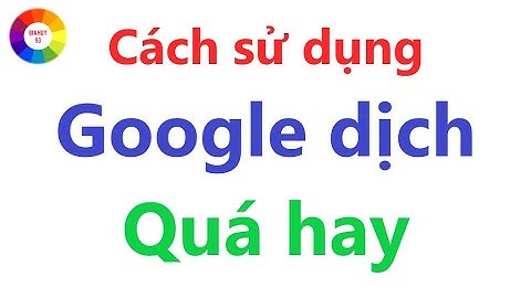 CÁCH SỬ DỤNG GOOGLE DỊCH TRÊN ĐIỆN THOẠI