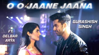 Oh Oh Jane Jaana | Recreated| Gurashish Singh| Delbar Arya|Tanveer Singh Kohli chords