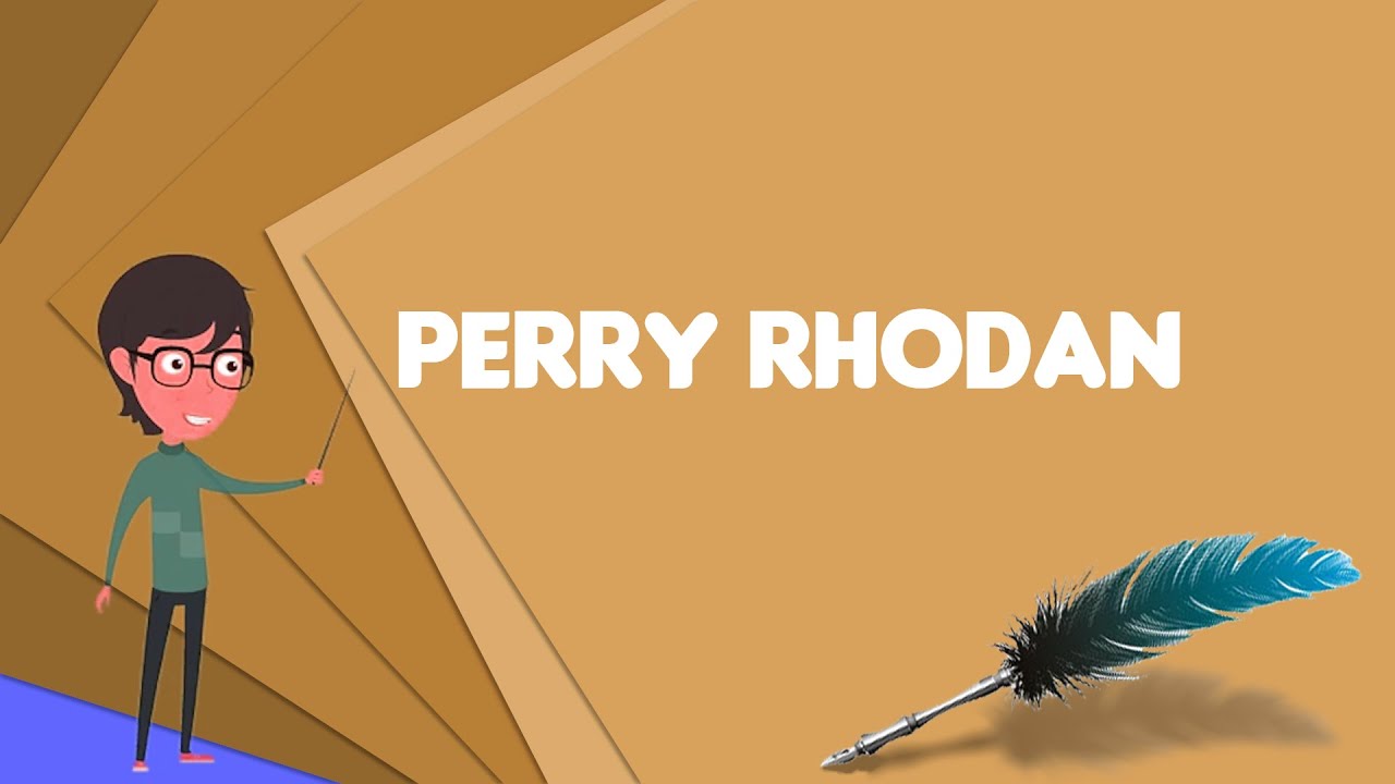 What Is Perry Rhodan Explain Perry Rhodan Define Perry Rhodan What Is Perry Rhodan Explain Perry Rhodan Define Perry Rhodan