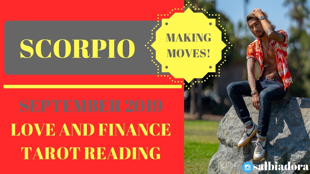 SCORPIO - "CAREER BOOMING/LOVE COMING TO YOU" SEPTEMBER 2019 LOVE AND FINANCE TAROT READING