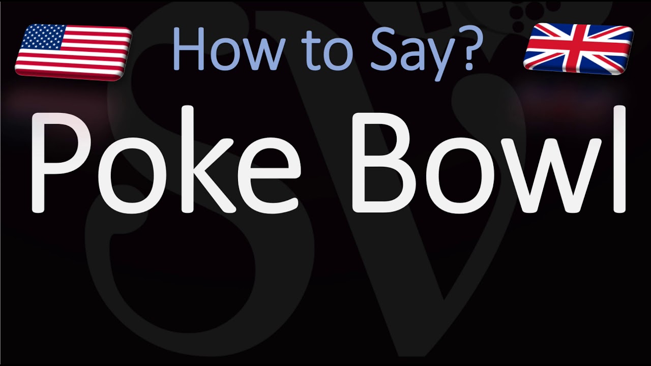 How Is Poke Bowl Pronounced?