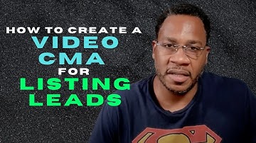 How to create a Video CMA for listing leads | Training for New Real Estate Agents and Entrepreneurs