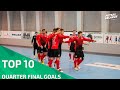 TOP 10 | QUARTER FINAL GOALS by Belarusian futsal association